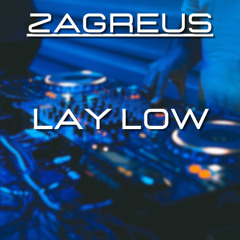 LAY LOW