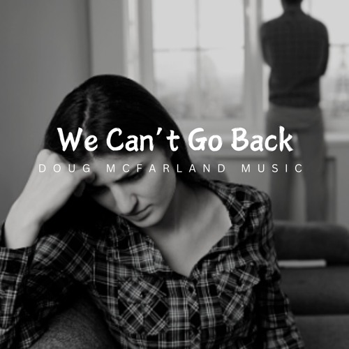We Can't Go Back