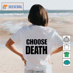 Teamsesh Choose Death Shirt