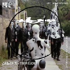 James K - Trip Lick - NTS October 2020