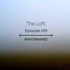 The Loft Episode 019 Rayomand