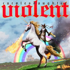 carolesdaughter - Violent (Just A Gent Remix)