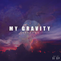 Endgame - My Gravity