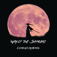 " Way of the Samurai " Epic Orchestral Movie Score Type Soundtrack Prod.and Composed by Nomax