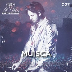 Rapture Radio 027 // MUISCA