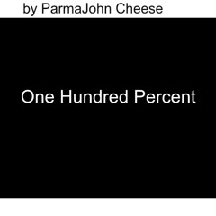 One Hundred Percent