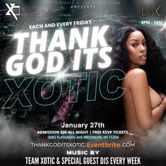 THANK GOD ITS XOTIC*LIVE RECORDING*JAN. 27TH 2023 @OFFICIALDJTYLER@DABIGSHOW