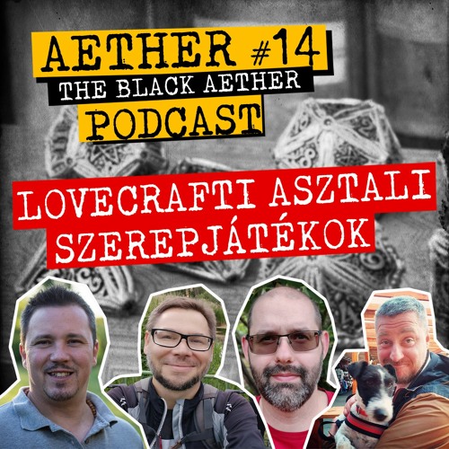 Stream Aether #14 - Lovecrafti asztali szerepjátékok by The Black Aether |  Listen online for free on SoundCloud