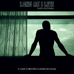 P. Lowe x M&N Pro & Lennie de Souza - Long As I Live