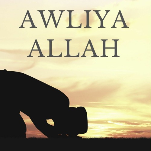 Awliya Allah (أَوْلِيَاءَ اللَّه)