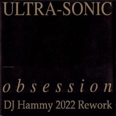 Ultrasonic - Obsession (DJ Hammy 2022 Rework)
