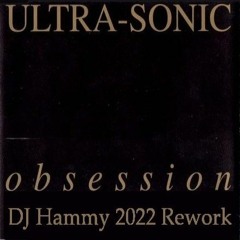 Ultrasonic - Obsession (DJ Hammy 2022 Rework)