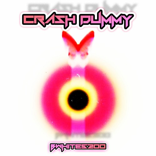 Crash Dummy (prod. pinkgrillz88)