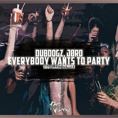 Dubdogz, JØRD - Everybody Wants To Party (DJ FLAKO Remix)