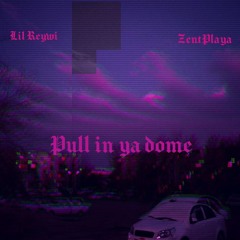 Pull In Ya Dome
