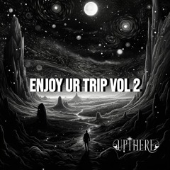 Enjoy Ur Trip Vol 2