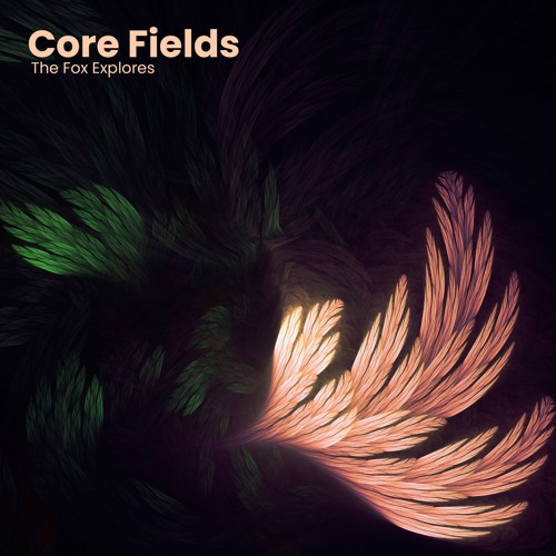 Core Fields - The Fox Explores