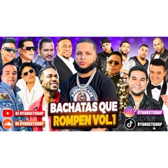 Bachatas Que Rompen Vol.1 🥃🔥