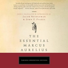 VIEW [KINDLE PDF EBOOK EPUB] The Essential Marcus Aurelius by  Jacob Needleman,John P