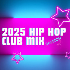 2025 Hip Hop Club Mix: Session 2