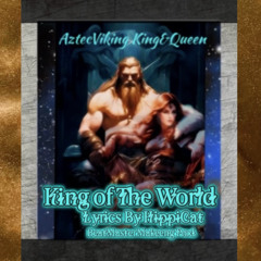 KingOfTheWorld Lyrics By HippiCat BeatMaster Makeeng Prod.m4a