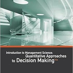 free EBOOK 📗 An Introduction to Management Science: Quantitative Approaches to Decis