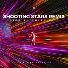 Shooting Stars Remix - XG x Nick Shepherd (Flip)