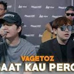 SAAT KAU PERGI  - VAGETOZ FEAT ANGGA CANDRA