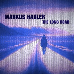 Markus Hadler -The Long Road (Original Mix) FREE DOWNLOAD