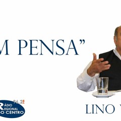Assim Pensa Lino Vinhal - 9 de Março 2020