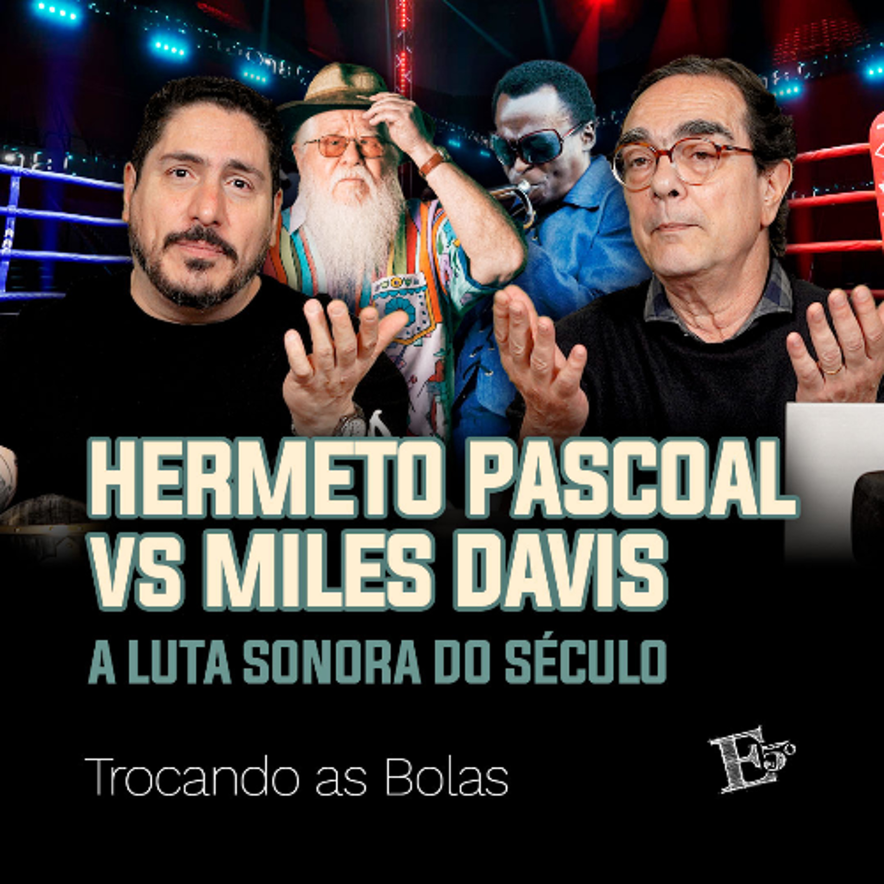 HERMETO PASCOAL vs MILES DAVIS: A Luta Sonora do Século | TROCANDO AS BOLAS episode artwork