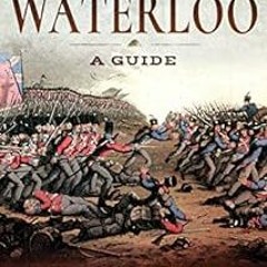 [ACCESS] [EBOOK EPUB KINDLE PDF] Walking Waterloo: A Guide by Charles J. Esdaile 📋