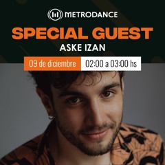 Special Guest Metrodance @ Aske Izan