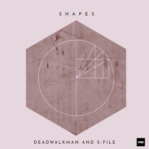 Deadwalkman & S-File - Shapes (DJ Tool) [GN163]