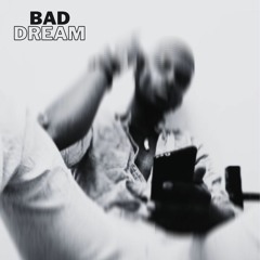 Bad - Dream ft. Ratee