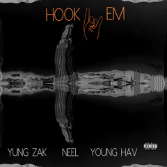 HOOK EM - Yung Zak & Neel [feat. Young Hav]