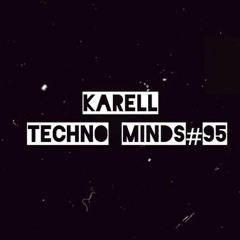 Karell - Techno Minds #95
