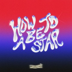 Malachiii - How To Be A Star (MakerDJ & CokeMafia Bootleg Mix)