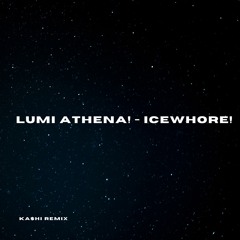 Lumi Athena! - ICEWHORE! (Ka$hl remix)