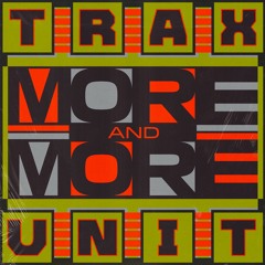 Trax Unit - More And More