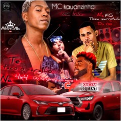 TE TACA O CR@L NA 4X4 OU NO COROLA DO NOVO X MARRETADA DO THOR - MC KAUANZINHO MC FG MC KEKE RJ ( DJ