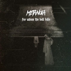 METANOIA -  For Whom the Bell Tolls