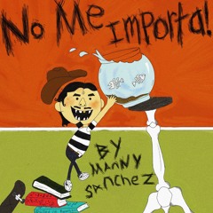 NO ME IMPORTA (PROD BY. Dustin Cavazos)
