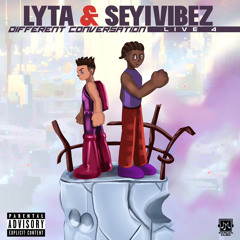 Lyta ft seyi vibez - Different conversation (Live for)