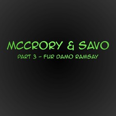 McCrory & Savo - Part 3 - ( Fur Damo Ramsay )