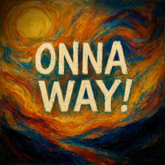 ONNA WAY! Prod By. Saint Soul