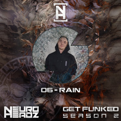 NEUROHEADZ// GET FUNKED SERIES 2 - 006 RAIN