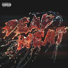 DEAD MEAT w/ MorphallxXXx .mp3