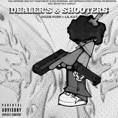 Oozie Purp - Dealers & Shooter's (feat.Lil KVT)
