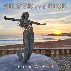 Silver On Fire - Ratsouk & OMCB